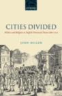 Cities Divided : Politics and Religion in English Provincial Towns 1660-1722 - eBook
