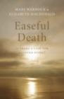 Easeful Death : Is there a case for assisted dying? - eBook