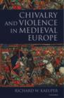 Chivalry and Violence in Medieval Europe - eBook