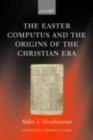 The Easter Computus and the Origins of the Christian Era - eBook