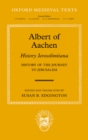 Albert of Aachen: Historia Ierosolimitana, History of the Journey to Jerusalem - eBook