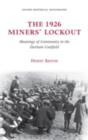 The 1926 Miners' Lockout : Meanings of Community in the Durham Coalfield - eBook
