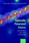 Optically Polarized Atoms : Understanding light-atom interactions - eBook