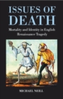 Issues of Death : Mortality and Identity in English Renaissance Tragedy - eBook
