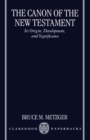 The Canon of the New Testament : Its Origin, Development, and Significance - eBook