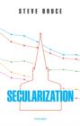 Secularization : In Defence of an Unfashionable Theory - eBook