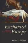 Enchanted Europe : Superstition, Reason, and Religion 1250-1750 - eBook