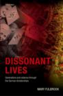 Dissonant Lives : Generations and Violence Through the German Dictatorships, Vol. 2: Nazism through Communism - eBook