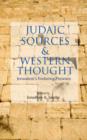 Judaic Sources and Western Thought : Jerusalem's Enduring Presence - eBook