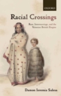 Racial Crossings : Race, Intermarriage, and the Victorian British Empire - eBook