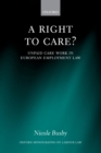 A Right to Care? : Unpaid Work in European Employment Law - eBook