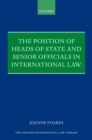 The Position of Heads of State and Senior Officials in International Law - eBook