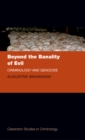 Beyond the Banality of Evil : Criminology and Genocide - eBook
