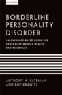 Borderline Personality Disorder : An evidence-based guide for generalist mental health professionals - eBook