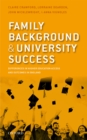 Family Background and University Success : Differences in Higher Education Access and Outcomes in England - eBook
