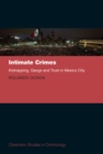 Intimate Crimes : Kidnapping, Gangs, and Trust in Mexico City - eBook