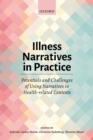 Illness Narratives in Practice: Potentials and Challenges of Using Narratives in Health-related Contexts - eBook