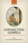 Connecting Gospels : Beyond the Canonical/Non-Canonical Divide - eBook