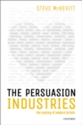 The Persuasion Industries : The Making of Modern Britain - eBook