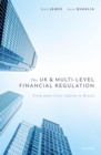 The UK and Multi-level Financial Regulation : From Post-crisis Reform to Brexit - eBook