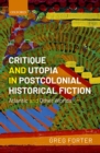 Critique and Utopia in Postcolonial Historical Fiction : Atlantic and Other Worlds - eBook