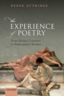 The Experience of Poetry : From Homer's Listeners to Shakespeare's Readers - eBook