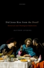 Did Jesus Rise from the Dead? : Historical and Theological Reflections - eBook