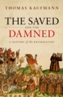 The Saved and the Damned : A History of the Reformation - eBook