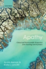 Apathy : Clinical and Neuroscientific Perspectives from Neurology and Psychiatry - eBook