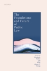 The Foundations and Future of Public Law : Essays in Honour of Paul Craig - eBook