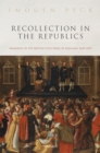 Recollection in the Republics : Memories of the British Civil Wars in England, 1649-1659 - eBook