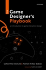 The Game Designer's Playbook : An Introduction to Game Interaction Design - eBook