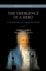 The Emergence of a Hero : A Tale of Romantic Love in Russia around 1800 - eBook