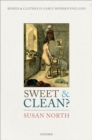 Sweet and Clean? : Bodies and Clothes in Early Modern England - eBook