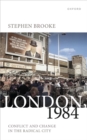 London, 1984 : Conflict and Change in the Radical City - eBook