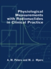 Physiological Measurement with Radionuclides in Clinical Practice - Book