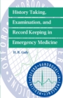 History Taking, Examination, and Record Keeping in Emergency Medicine - Book