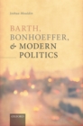 Barth, Bonhoeffer, and Modern Politics - eBook