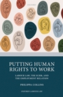 Putting Human Rights to Work : Labour Law, The ECHR, and The Employment Relation - eBook