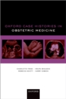 Oxford Case Histories in Obstetric Medicine - eBook