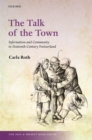 The Talk of the Town : Information and Community in Sixteenth-Century Switzerland - eBook