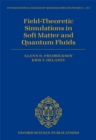 Field-Theoretic Simulations in Soft Matter and Quantum Fluids - eBook