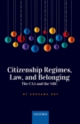 Citizenship Regimes, Law, and Belonging : The CAA and the NRC - eBook