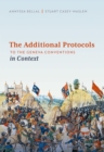 The Additional Protocols to the Geneva Conventions in Context - eBook