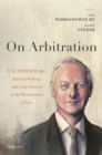 On Arbitration : V. V. Veeder, Selected Writings and Contributions to the Development of Law - eBook