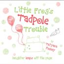 Little Frog's Tadpole Trouble - Book