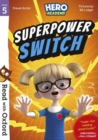 Read with Oxford: Stage 5: Hero Academy: Superpower Switch - Book