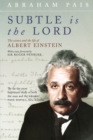 Subtle is the Lord : The Science and the Life of Albert Einstein - Book