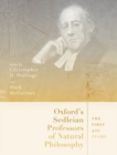 Oxford's Sedleian Professors of Natural Philosophy : The First 400 Years - Book