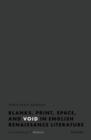 Blanks, Print, Space, and Void in English Renaissance Literature : An Archaeology of Absence - Book